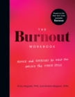 Image for The burnout workbook  : advice and exercises to help you unlock the stress cycle