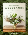 Image for Wonder of the Woodlands : The Art of Seeing and Creating with Nature