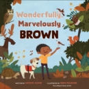 Image for Wonderfully, Marvelously Brown
