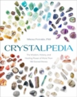 Image for Crystalpedia : The Wisdom, History, and Healing Power of More Than 180 Sacred Stones