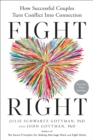 Image for Fight Right : How Successful Couples Turn Conflict into Connection