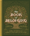 Image for The Book of Belonging : Bible Stories for Kind and Contemplative Kids