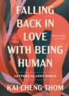 Image for Falling Back in Love with Being Human : Letters to Lost Souls