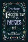 Image for Emily Wilde&#39;s Encyclopaedia of Faeries : Book One of the Emily Wilde Series