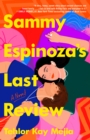 Image for Sammy Espinoza&#39;s last review  : a novel
