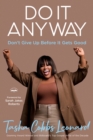 Image for Do It Anyway : Don&#39;t Give Up Before It Gets Good