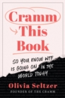 Image for Cramm this book  : so you know WTF is going on in the world today