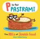 Image for P Is for Pastrami : The ABCs of Jewish Food