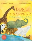 Image for Don&#39;t Let Them Disappear : 12 Endangered Species Across the Globe