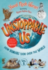 Image for Unstoppable Us, Volume 1: How Humans Took Over the World