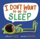 Image for I don&#39;t want to go to sleep