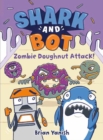 Image for Shark and Bot #3: Zombie Doughnut Attack!