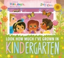Image for Look How Much I&#39;ve Grown in Kindergarten