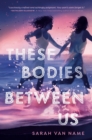 Image for These Bodies Between Us