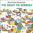 Image for Richard Scarry&#39;s The Great Pie Robbery