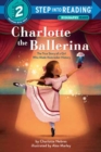Image for Charlotte the Ballerina : The True Story of a Girl Who Made Nutcracker History