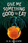 Image for Give Me Something Good to Eat