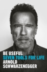 Image for Be Useful : Seven Tools for Life