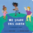 Image for We Share This Earth : A Community Book