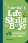 Image for Essential Life Skills for Boys : Everything You Need to Know to Thrive at Home, at School, and out in the World