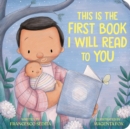 Image for This Is the First Book I Will Read to You