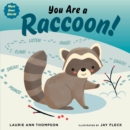 Image for You Are a Raccoon!