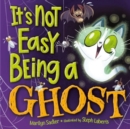 Image for It&#39;s Not Easy Being A Ghost