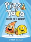 Image for Pizza y Taco: ?Qui?n es el mejor? : (A Graphic Novel)