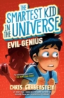 Image for Evil Genius: The Smartest Kid in the Universe, Book 3