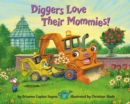 Image for Diggers Love Their Mommies!