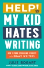 Image for Help! My Kid Hates Writing