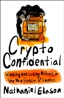Image for Crypto Confidential : Winning and Losing Millions in the New Frontier of Finance