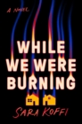Image for While We Were Burning