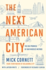Image for The Next American City : The Big Promise of Our Midsize Metros
