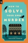 Image for How to Solve Your Own Murder