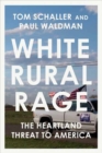 Image for White Rural Rage : The Threat to American Democracy