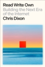 Image for Read Write Own : Building the Next Era of the Internet