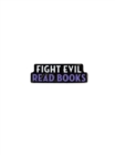 Image for Fight Evil, Read Books Enamel Pin