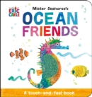 Image for Mister Seahorse&#39;s Ocean Friends : A Touch-and-Feel Book
