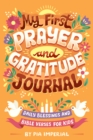 Image for My First Prayer and Gratitude Journal : Daily Blessings and Bible Verses for Kids