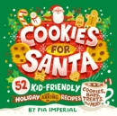 Image for Cookies for Santa : 52 Kid-Friendly Holiday Baking Recipes