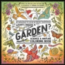 Image for What&#39;s Inside a Garden?: Science and Nature Coloring Book