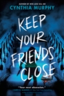 Image for Keep your friends close