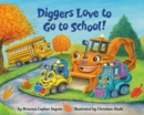 Image for Diggers Love to Go to School!