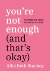Image for You&#39;re Not Enough (And That&#39;s Okay)