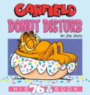Image for Garfield Donut Disturb : His 76th Book
