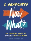 Image for I Graduated: Now What?