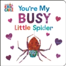 Image for You're My Busy Little Spider