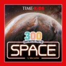 Image for TIME for Kids: 300 Fantastic Facts!: Space