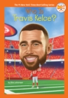 Image for Who Is Travis Kelce?